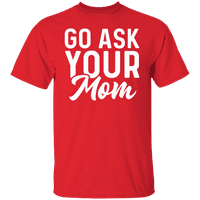 Grafik Amerika Git Annene Sor babalar Günü erkek tişört Babalar için Hediye